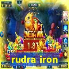 rudra iron